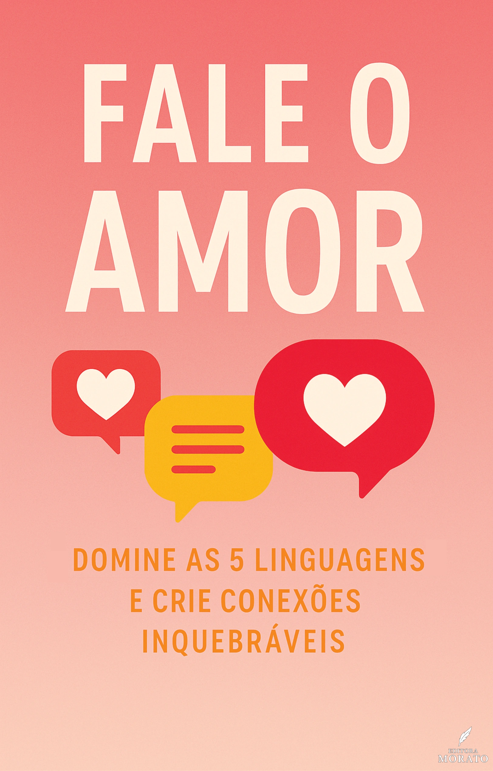 Fale o Amor — Domine as 5 Linguagens e Crie Conexões Inquebráveis